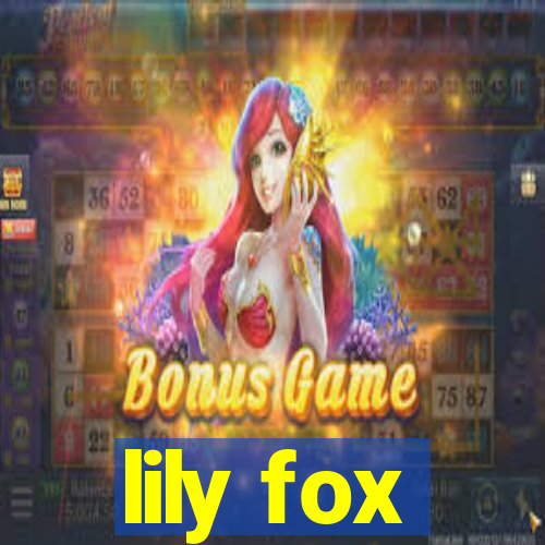 lily fox